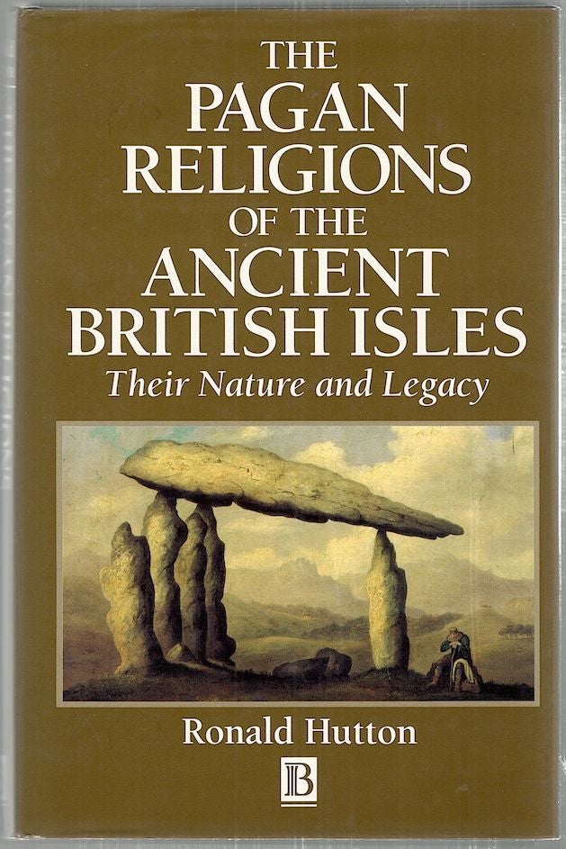 Item #2817 Pagan Religions of the Ancient British Isles; Their Nature and Legacy. Ronald Hutton.