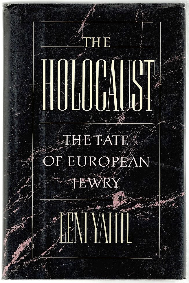 Item #284 Holocaust; The Fate of European Jewry, 1932-1945. Leni Yahil.