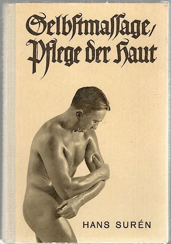 Item #2875 Selbstmassage, Pflege der Haut; Für alle Leibesübungen, für alle Berufe, für Männer und Frauen. Hans Surén.
