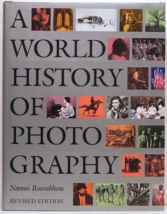 Item #2894 World history of Photography. Naomi Rosenblum.