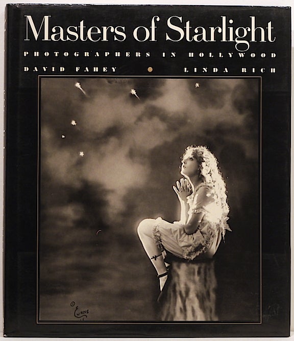 Item #2896 Masters of Starlight; Photographers in Hollywood. David Fahey, Linda Rich.