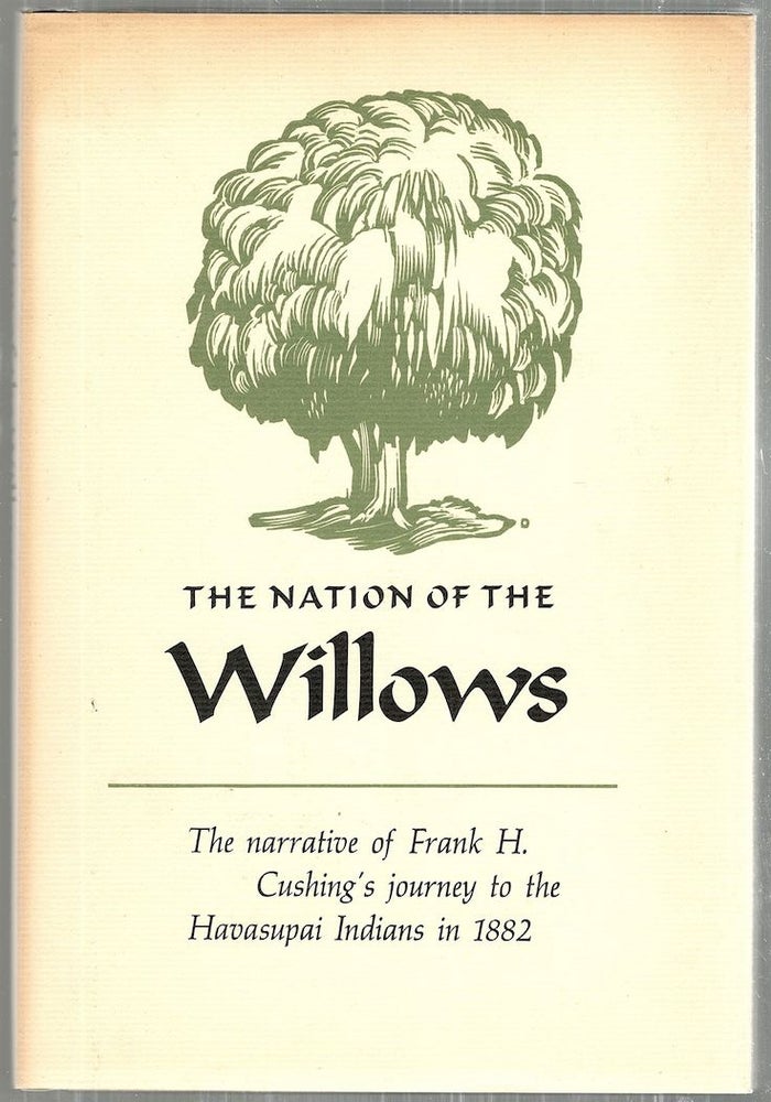 Item #2907 Nation of the Willows. Frank H. Cushing.