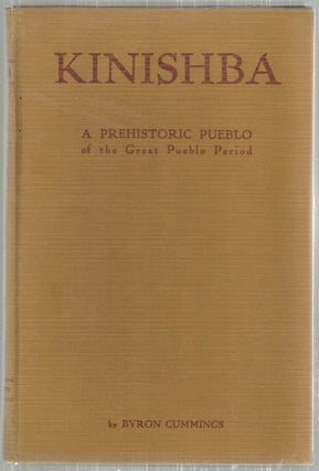 Item #2908 Kinishba; A Prehistoric Pueblo of the Great Pueblo Period. Byron Cummings