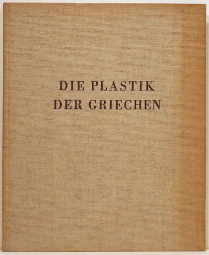 Item #2929 Plastik der Griechen. Ernst Buschor.