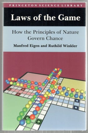 Item #2937 Laws of the Game; How the Principles of Nature Govern Chance. Manfred Eigen, Ruthild...