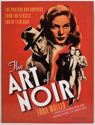 Item #2949 Art of Noir; The Posters and Graphics from the Classic Era of Film Noir. Eddie Muller