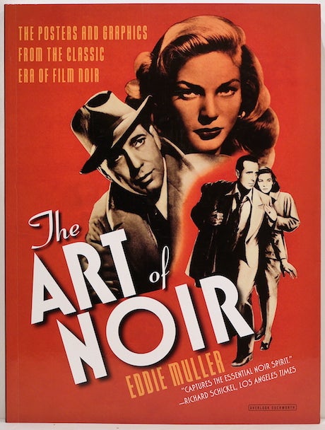 Item #2949 Art of Noir; The Posters and Graphics from the Classic Era of Film Noir. Eddie Muller.