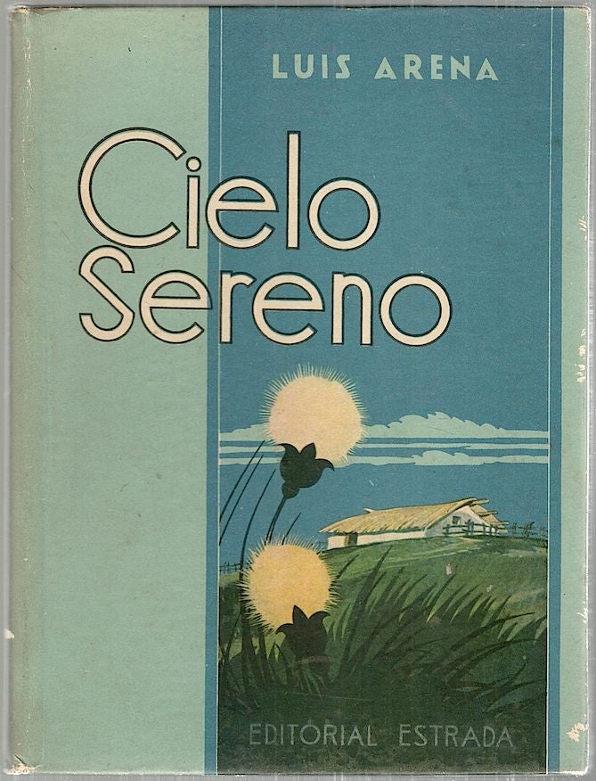 Item #2999 Cielo Sereno; Segundo Libro de Lectura Corriente. Luis Arena.