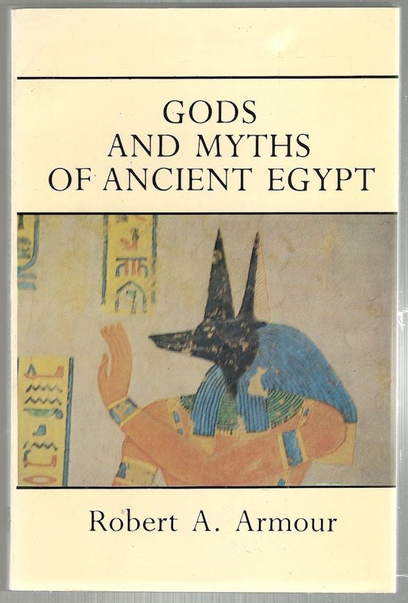 Item #3 Gods and Myths of Ancient Egypt. Robert A. Armour.
