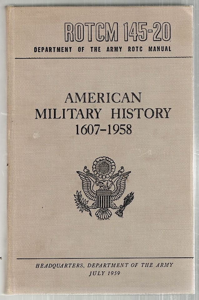 Item #3005 American Military History; 1607-1958. ROTC Manual.
