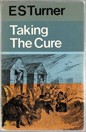Item #3025 Taking the Cure. E. S. Turner