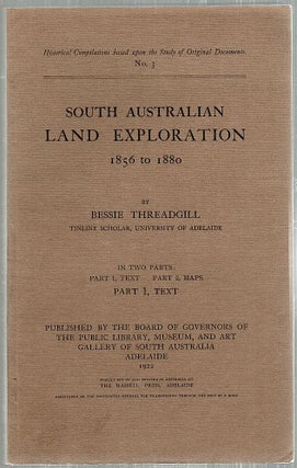 Item #3032 South Austratian Land Exploration; 1856 to 1880. Bessie Threadgill