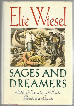 Item #3063 Sages and Dreamers; Biblical, Talmudic, and Hasidic Portraits and Legends. Elie Wiesel