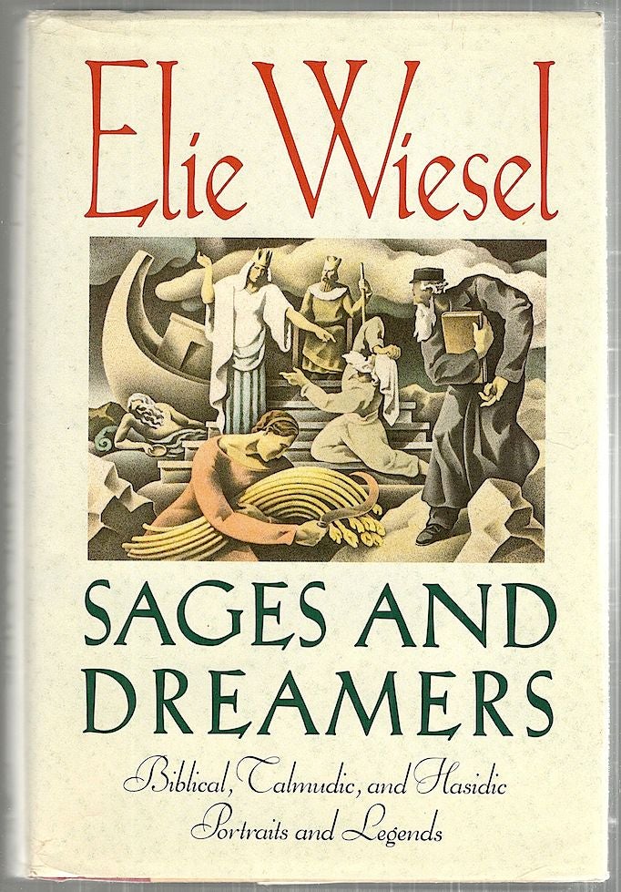 Item #3063 Sages and Dreamers; Biblical, Talmudic, and Hasidic Portraits and Legends. Elie Wiesel.