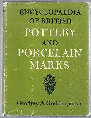 Item #3088 Encyclopaedia of British Pottery and Porcelain Marks. Geoffrey A. Godden