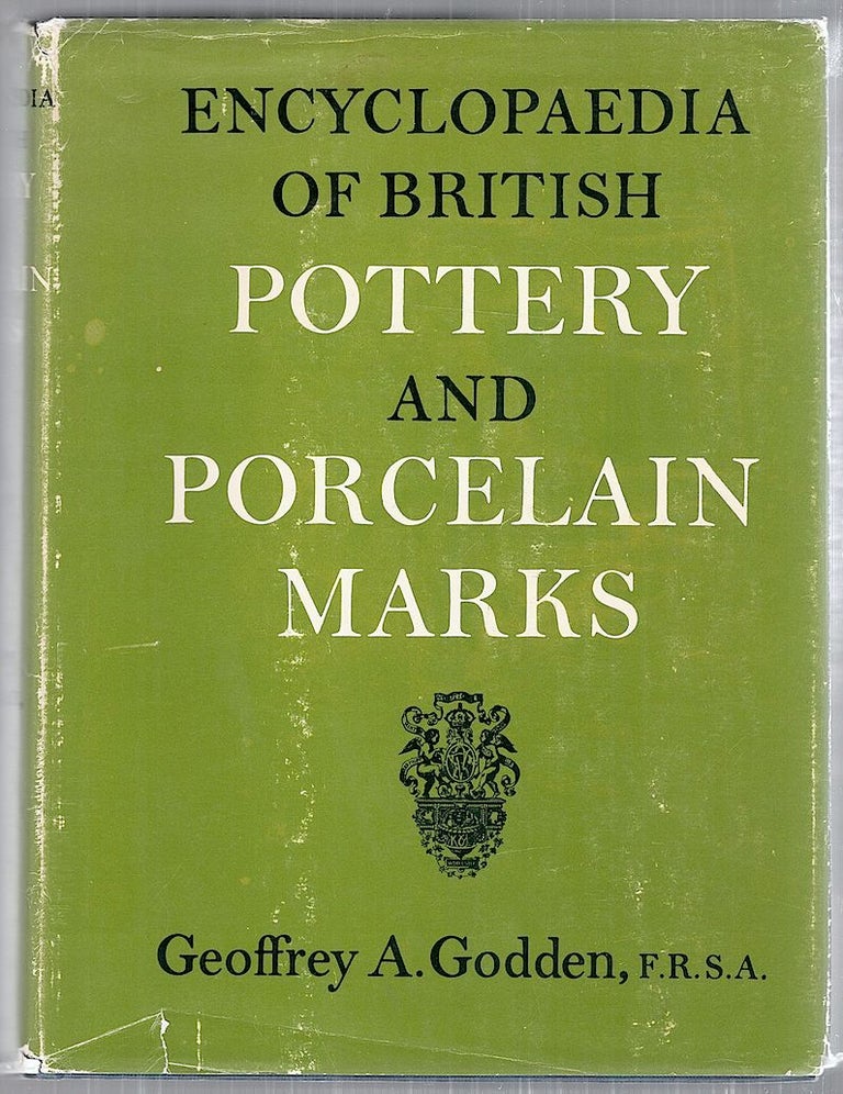 Item #3088 Encyclopaedia of British Pottery and Porcelain Marks. Geoffrey A. Godden.