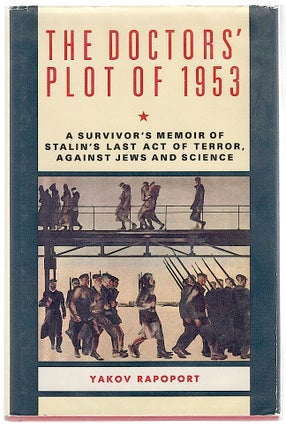 Item #309 Doctors' Plan of 1953; A Survivor's Memoir of Stalin's Last Act of Terror, Against Jews...