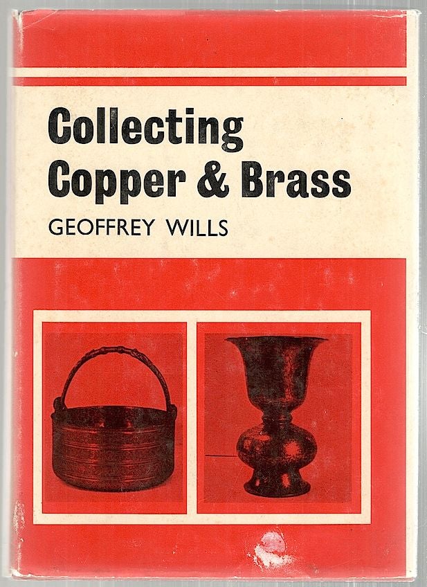 Item #3111 Collecting Copper and Brass. Geoffrey Wills.