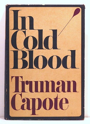 Item #3113 In Cold Blood; A True Account of a Multiple Murder and Its Conquences. Truman Capote