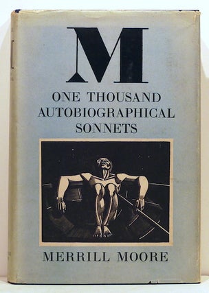 Item #3116 M; One Thousand Autobiographical Sonnets. Merrill Moore