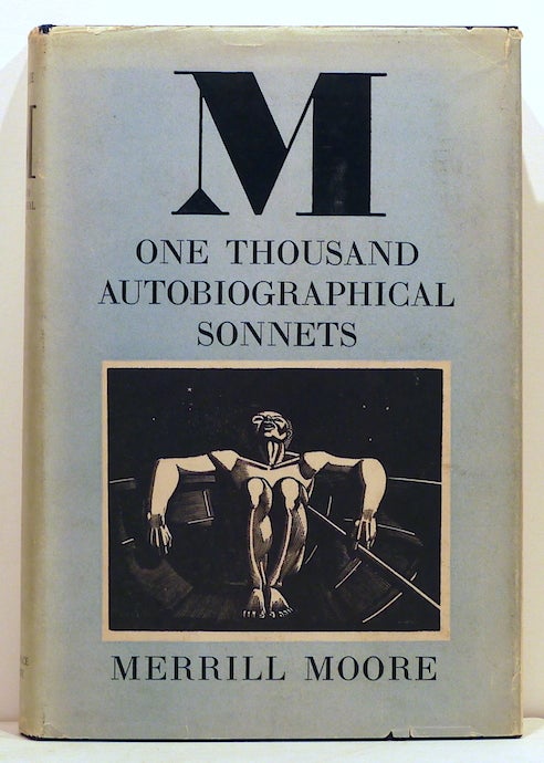 Item #3116 M; One Thousand Autobiographical Sonnets. Merrill Moore.