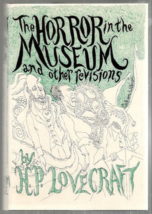 Item #3126 Horror in the Museum and Other Revisions. H. P. Lovecraft