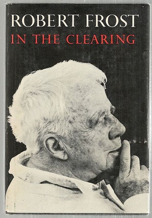 Item #3132 In the Clearing. Robert Frost