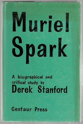 Item #3135 Muriel Spark; A Biographical and Critical Study. Derek Stanford