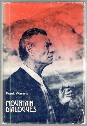 Item #3147 Mountain Dialogues. Frank Waters