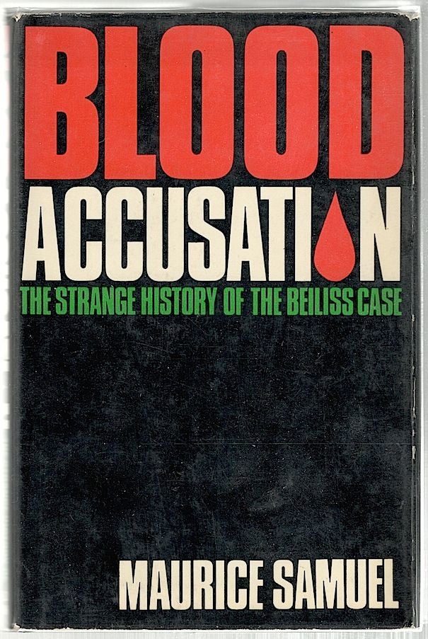 Item #315 Blood Accusation; The Strange History of the Beiless Case. Maurice Samuel.
