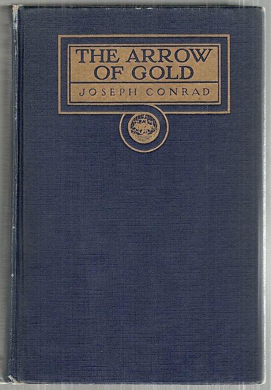 Item #3164 Arrow of Gold; A Story Between Two Notes. Joseph Conrad.
