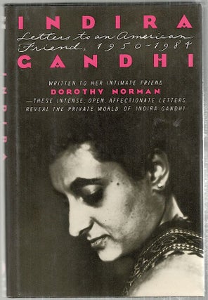 Item #3170 Indira Gandhi; Letters to an American Friend: 1950-1984. Dorothy Norman