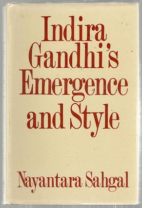 Item #3171 Indira Gandhi's Emergence and Style. Nayantara Sahgal