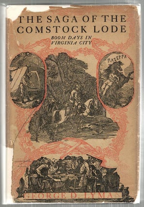 Item #3227 Saga of the Comstock Lode; Boom Days in Virginia City. George D. Lyman
