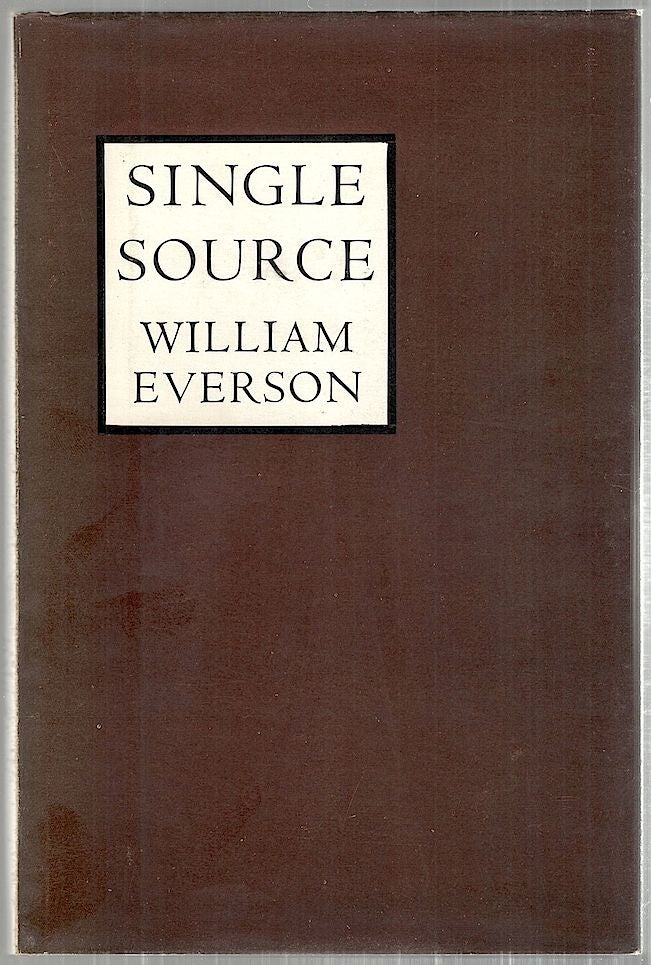 Item #3237 Single Source; The Early Poems of William Everson, 1934-1940. William / Duncan Everson, Robert, introduction.