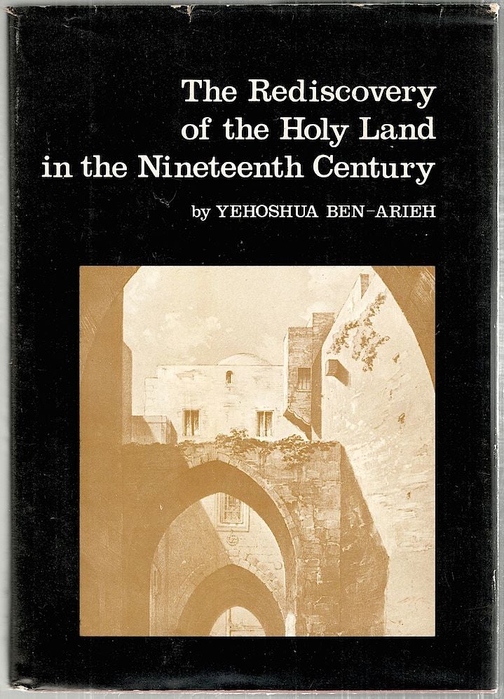 Item #3261 Rediscovery of the Holy Land in the Nineteenth Century. Yehoshua Ben-Arieh.