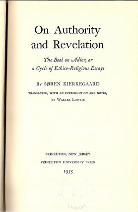 On Authority and Revelation; The Book on Adler, or a Cycle of Ethico-Religious Essays