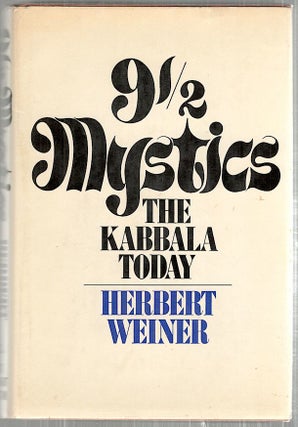 Item #3296 9 1/2 Mystics; The Kabbala Today. Herbert Weiner