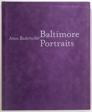Item #3301 Baltimore Portraits. Amos Badertscher