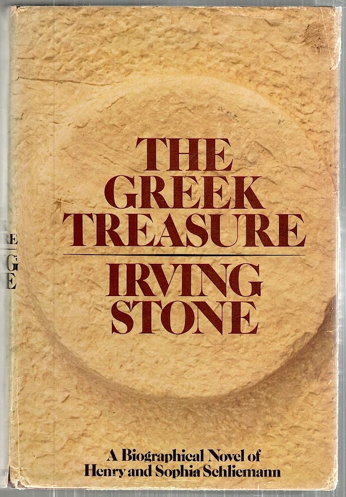 Item #3307 Greek Treasure; A Biographical Novel of Henry and Sophia Schliemann. Irving Stone.