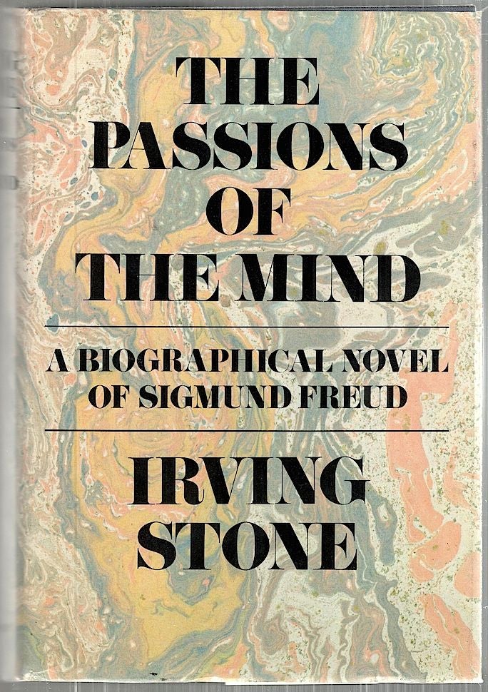 Item #3308 Passions of the Mind; A Novel of Sigmund Freud. Irving Stone.