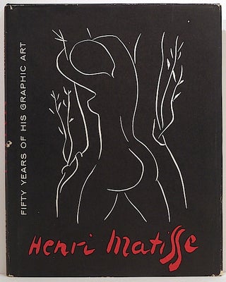 Item #3336 Matisse; 50 Years of His Graphic Work. William S. Lieberman