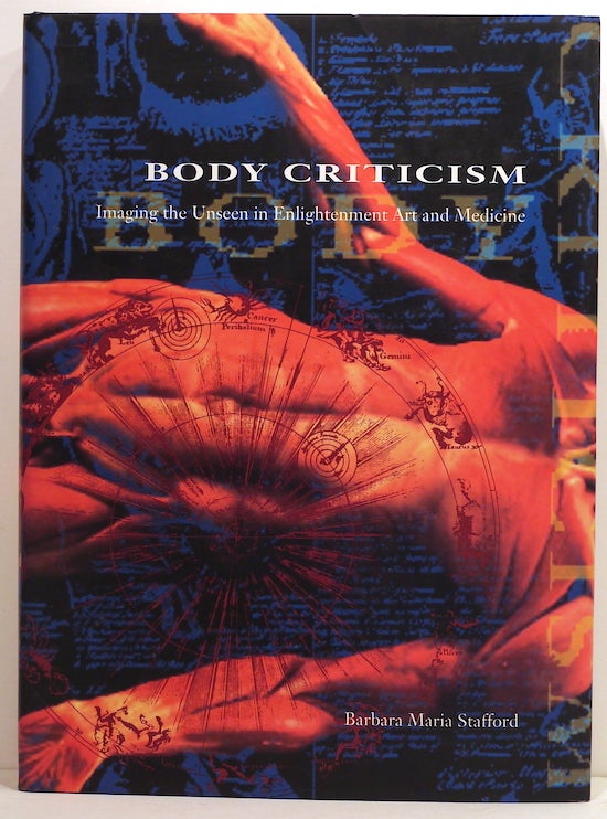 Item #3361 Body Criticism; Imaging the Unseen in Enlightenment Art and Medicine. Barbara Maria Stafford.