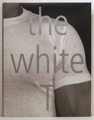 Item #3376 White T; The T-Shirt. Alice Harris