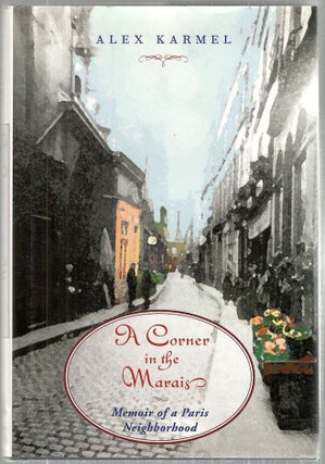 Item #3392 Corner in the Marais; Memoir of a Paris Neighborhood. Alex Karmel
