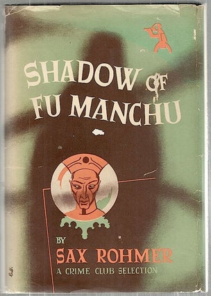 Item #3406 Shadow of Fu Manchu. Sax Rohmer