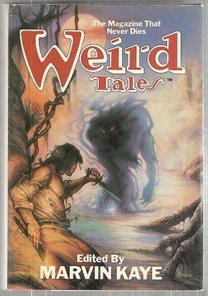 Item #3415 Weird Tales; The Magazine That Never Dies. Marvin Kaye