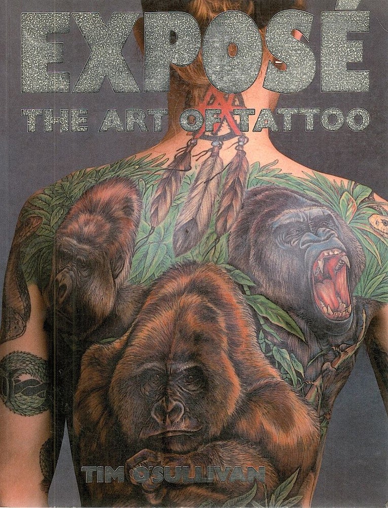 Item #3426 Exposé; The Art of the Tattoo. Tim O'Sullivan.
