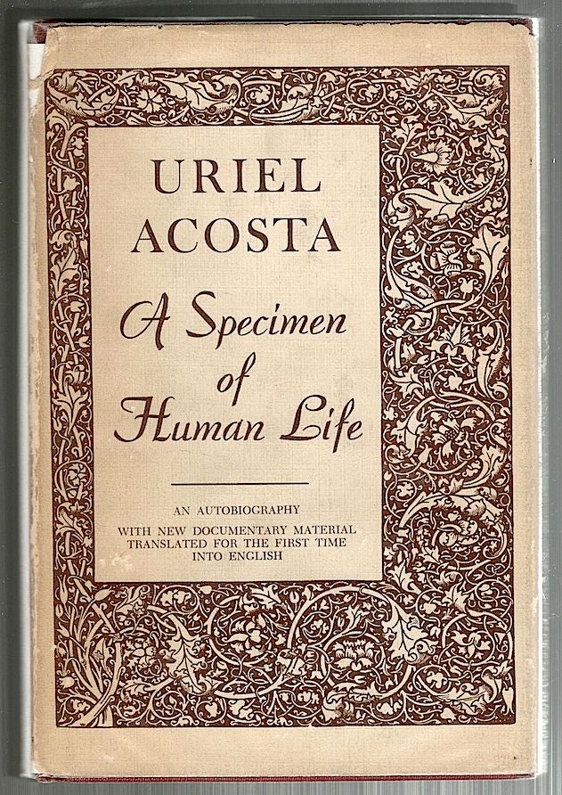 Item #343 Specimen of Human Life; An Autobiography. Uriel Acosta.