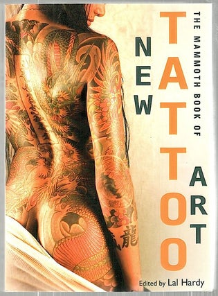 Item #3437 Mammoth Book of New Tattoo Art. Lal Hardy